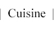 Cuisine