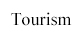 Tourism